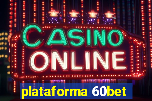 plataforma 60bet